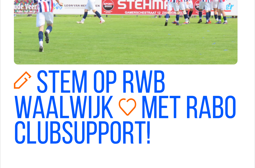 R.W.B. doet mee aan Rabo ClubSupport 2025: steun ons met uw stem.